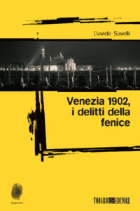 Venezia 1902, i delitti della fenice